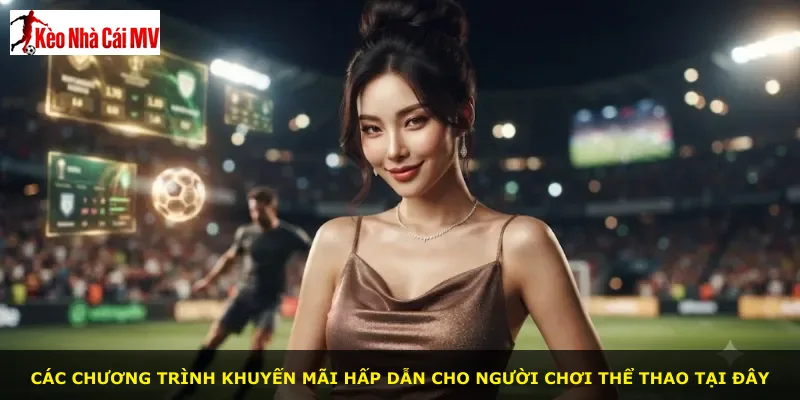 Các chương trình khuyến mãi hấp dẫn cho người chơi thể thao tại đây