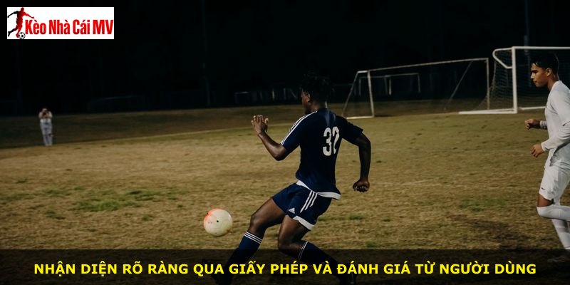 Nhận diện rõ ràng qua giấy phép và đánh giá từ người dùng