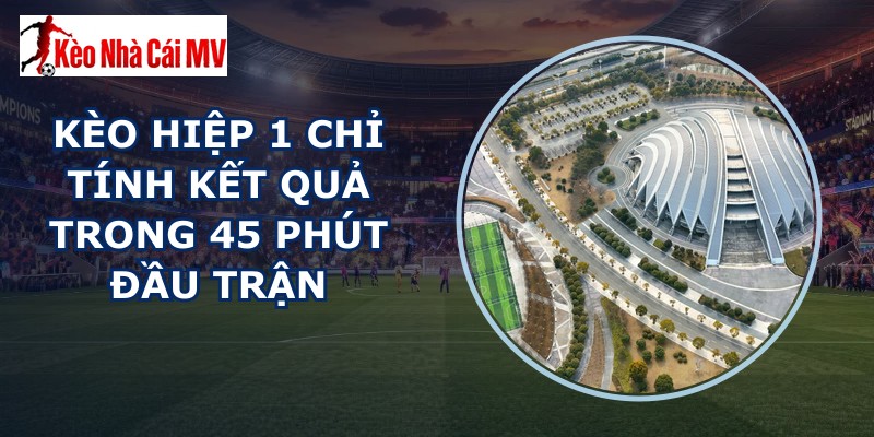 kèo hiệp 1