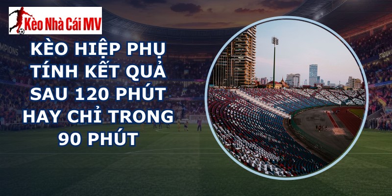 kèo hiệp phụ
