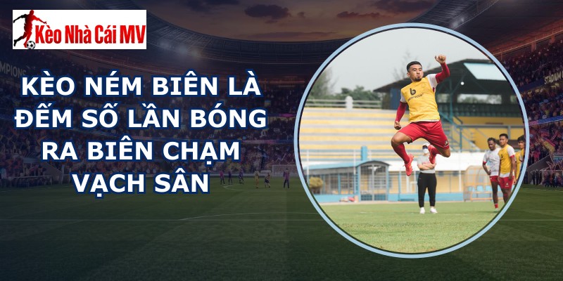 kèo ném biên