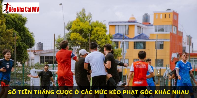 Số tiền thắng cược ở các mức kèo phạt góc khác nhau
