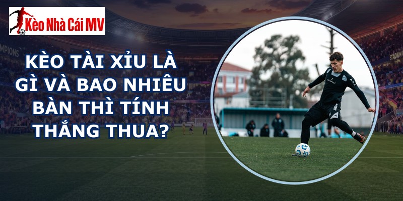 kèo tài xỉu