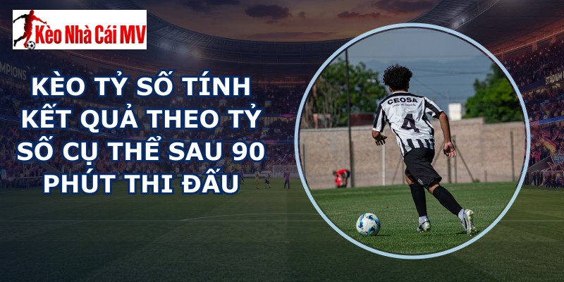 kèo tỷ số