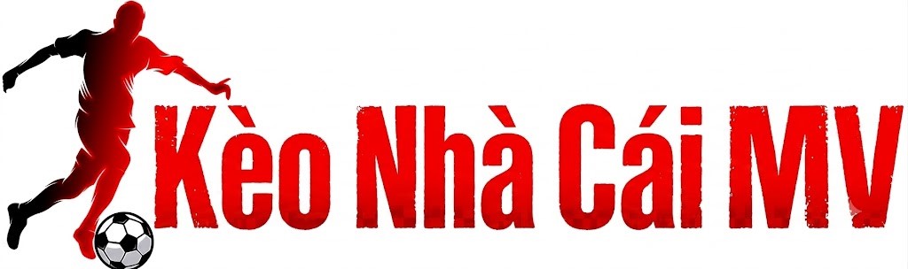 Kèo Nhà Cái MV