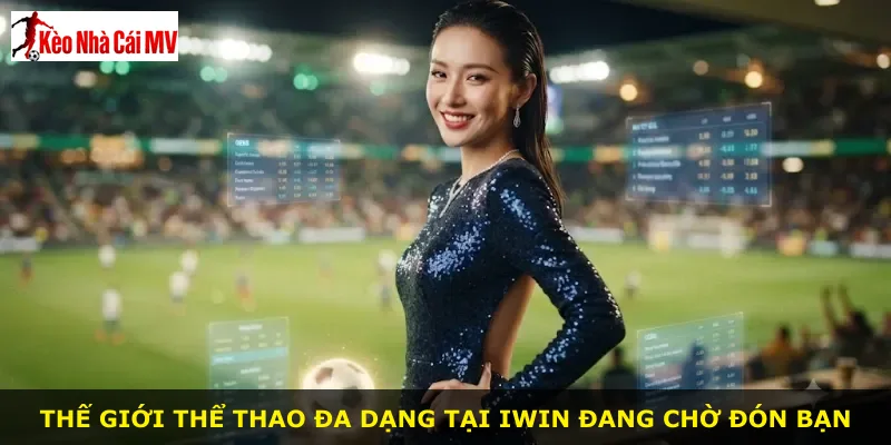 Thế giới thể thao đa dạng tại Iwin đang chờ đón bạn